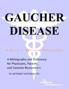 Parker P., Parker J.  Gaucher Disease - A Bibliography and Dictionary for Physicians, Patients, and Genome Researchers