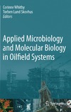 Whitby C., Skovhus T.  Applied Microbiology and Molecular Biology in Oilfield Systems: Proceedings from the International Symposium on Applied Microbiology and Molecular Biology in Oil Systems (ISMOS-2), 2009