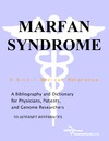 Parker P., Parker J.  Marfan Syndrome - A Bibliography and Dictionary for Physicians, Patients, and Genome Researchers
