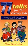 Chesterton C.  77 Talks for 21st Century Kids