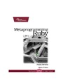 Perrotta P.  Metaprogramming Ruby