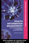 Berg M.  Health Information Management: Integrating Information and Communication Technology in Health Care Work