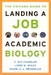 Chandler C., Wolfe L., Promislow D.  The Chicago Guide to Landing a Job in Academic Biology (Chicago Guides to Academic Life)