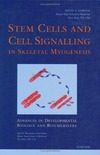 Sassoon D.  Stem Cells and Cell Signalling in Skeletal Myogenesis, Volume 11 (Advances in Developmental Biology and Biochemistry, V. 11)