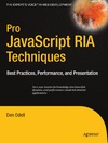 Odell D.  Pro Javascript RIA Techniques: Best Practices, Performance and Presentation