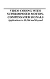 Flierl M., Girod B.  Video Coding with Superimposed Motion-Compensated Signals: Applications to H.264 and Beyond (The Springer International Series in Engineering and Computer Science)