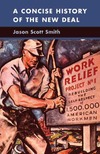 Smith J. S.  A concise history of the New Deal