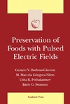 Barbosa-Canovas G., Pothakamury U., Gongora-Nieto M.  Preservation of Foods with Pulsed Electric Fields
