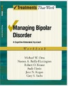 Otto M., Reilly-Harrington N., Knauz R.  Managing Bipolar Disorder: A Cognitive Behavior Treatment Program Workbook (Treatments That Work)