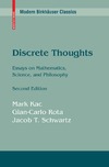 Kac M., Rota G., Schwartz J.  Discrete Thoughts: Essays on Mathematics, Science and Philosophy (2nd Edition) (Modern Birkh?user Classics)