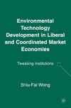 Wong S.  Environmental Technology Development in Liberal and Coordinated Market Economies: Tweaking Institutions