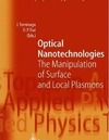 Tominaga J., Tsai D.  Optical Nanotechnologies : The Manipulation of Surface and Local Plasmons