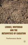 Basile P.  Leibniz, Whitehead and the Metaphysics of Causation