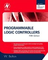 Bolton W.  Programmable Logic Controllers, Fifth Edition