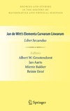 Grootendorst A., Aarts J., Bakker M.  Jan de Witt's Elementa Curvarum Linearum: Liber Secundus (Sources and Studies in the History of Mathematics and Physical Sciences)