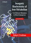 Crichton R. — Inorganic Biochemistry of Iron Metabolism: From Molecular Mechanisms to Clinical Consequences, 2nd Edition