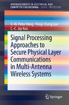 Hong Y., Lan P., Kuo C.  Signal Processing Approaches to Secure Physical Layer Communications in Multi-Antenna Wireless Systems