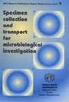El-Nageh M., Engbaek K., Groen J.  Specimen Collection and Transport for Microbiological Investigation (WHO Regional Publications, Eastern Mediterranean Series)