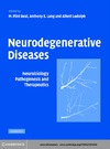 Beal M., Lang A., Ludolph A.  Neurodegenerative Diseases: Neurobiology, Pathogenesis and Therapeutics