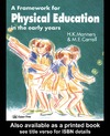 Carroll M., Manners H.  A Framework for Physical Education in the Early Years