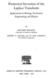Bellman R.  Numerical Inversion of the Laplace Transform: Applications to Biology, Economics Engineering, and Physics