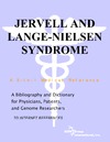 Parker P., Parker J.  Jervell and Lange-Nielsen Syndrome - A Bibliography and Dictionary for Physicians, Patients, and Genome Researchers