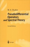 Shubin M.  Pseudodifferential Operators and Spectral Theory (Springer Series in Soviet Mathematics)