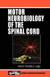 Cope T.  Motor Neurobiology of the Spinal Cord (Frontiers in Neuroscience)