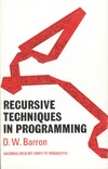 Barron D.  Recursive Techniques in Programming (Computer Monograph Series)