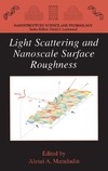 Maradudin A.  Light Scattering and Nanoscale Surface Roughness (Nanostructure Science and Technology)
