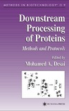 Desai M.  Downstream Processing of Proteins: Methods and Protocols (Methods in Biotechnology)