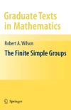 Wilson R.  The Finite Simple Groups (Graduate Texts in Mathematics)