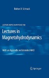 Schnack D.  Lectures in Magnetohydrodynamics: With an Appendix on Extended MHD (Lecture Notes in Physics)