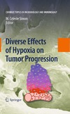 Simon M.  Diverse Effects of Hypoxia on Tumor Progression (Current Topics in Microbiology and Immunology, Vol. 345)