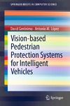 Geronimo D., Lopez A.  Vision-based Pedestrian Protection Systems for Intelligent Vehicles