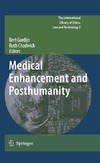 Gordijn B., Chadwick R.  Medical Enhancement and Posthumanity (The International Library of Ethics, Law and Technology)