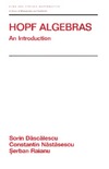 Dascalescu S., Nastasescu C., Raianu S.  Hopf Algebra: An Introduction