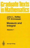 Kelley J.L., Srinivasan T.P.  Measure and Integral: Volume 1 (Graduate Texts in Mathematics)