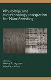 Nguyen H., Blum A.  Physiology and Biotechnology Integration for Plant Breeding