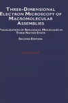 Frank J.  Three-dimensional electron microscopy of macromolecular assemblies: Visualization of biological molecules