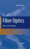 Mitschke F.  Fiber Optics: Physics and Technology