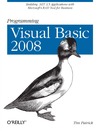 Patrick T.  Programming Visual Basic 2008: Build .NET 3.5 Applications with Microsoft's RAD Tool for Business