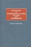 Eiss H.  Dictionary of mathematical games, puzzles, and amusements