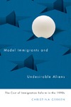 Gerken C.  Model Immigrants and Undesirable Aliens