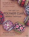 Kato D.  The Art of Polymer Clay Millefiori Techniques