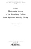 Faddeev L.  Mathematical Aspects of the Three-Body Problem in the Quantum Scattering Theory(LL)