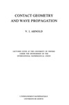 Arnold V.  Contact geometry and wave propagation: Lectures given at the University of Oxford under the sponsorship of the International Mathematical Union