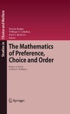 Brams S., Roberts F., Gehrlein W.  The mathematics of preference, choice and order: Essays in honor of P.C. Fishburn
