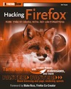 Reyes M.  Hacking Firefox: More Than 150 Hacks, Mods, and Customizations