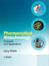 Walsh G.  Pharmaceutical biotechnology : concepts and applications